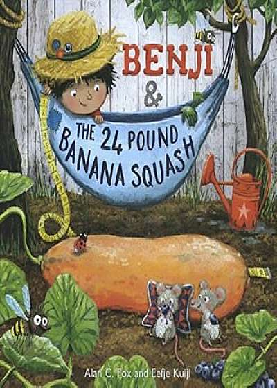 Benji and the 24 Pound Banana Squash, Hardcover/Alan C. Fox