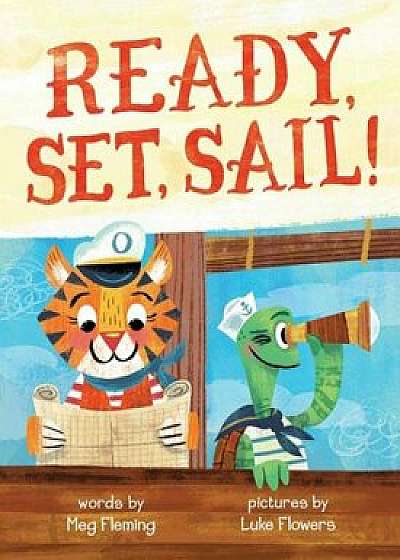 Ready, Set, Sail!, Hardcover/Meg Fleming