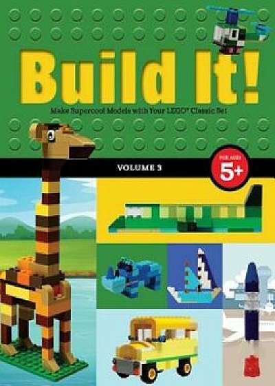 Build It! Volume 3: Make Supercool Models with Your Lego(r) Classic Set, Paperback/Jennifer Kemmeter
