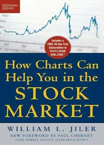 Standard and Poor's Guide to How Charts Can Help You in the Stock Market, Hardcover/William L. Jiler