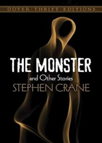 The Monster and Other Stories, Paperback/Stephen Crane