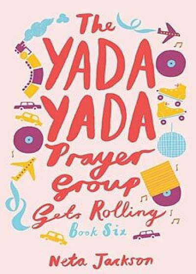 The Yada Yada Prayer Group Gets Rolling, Paperback/Neta Jackson