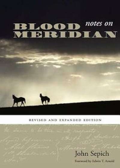 Notes on Blood Meridian, Paperback/John Sepich