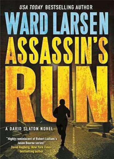 Assassin's Run: A David Slaton Novel, Hardcover/Ward Larsen