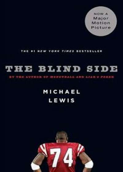 The Blind Side: Evolution of a Game, Paperback/Michael Lewis