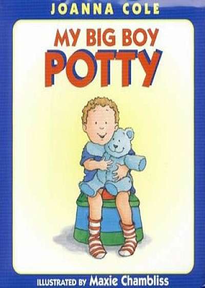 My Big Boy Potty, Hardcover/Joanna Cole