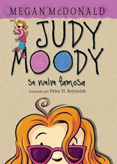 Judy Moody Se Vuelve Famosa! (Judy Moody Gets Famous!, Paperback/Megan McDonald