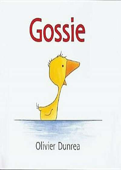 Gossie, Hardcover/Olivier Dunrea