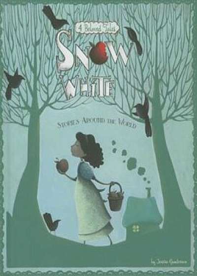 Snow White Stories Around the World: 4 Beloved Tales, Hardcover/Jessica Gunderson