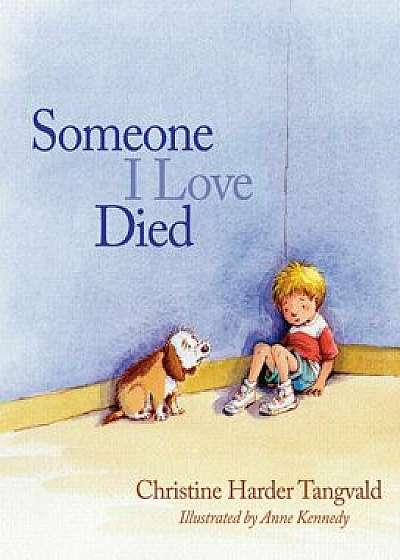 Someone I Love Died, Paperback/Christine Harder Tangvald