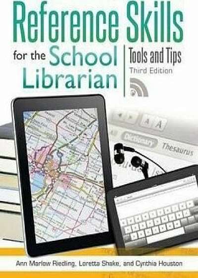 Reference Skills for the School Librarian: Tools and Tips, Paperback/Ann Riedling