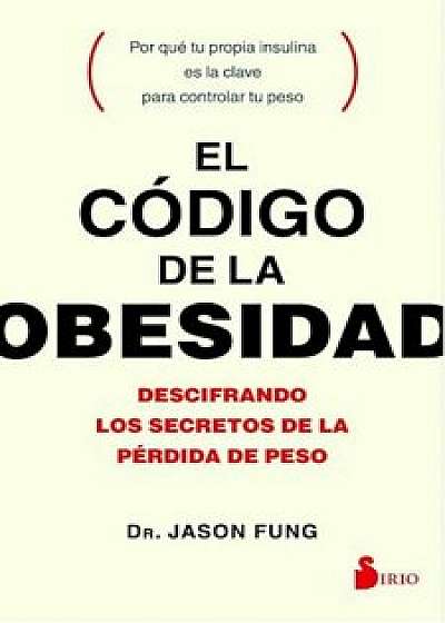 Codigo de La Obesidad, El, Paperback/Jason Fung
