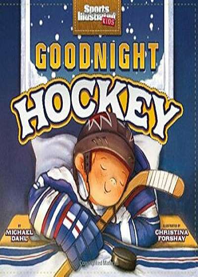 Goodnight Hockey, Paperback/Michael Dahl