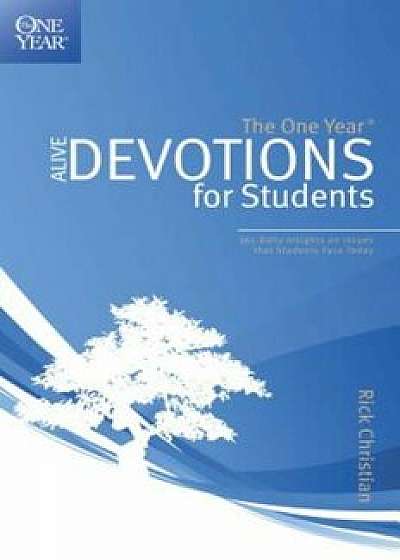 Coperta cărții The One Year Alive Devotions for Students, Paperback/Rick Christian de Rick Christian