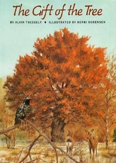 The Gift of the Tree, Hardcover/Alvin Tresselt