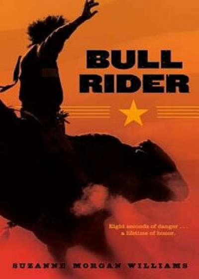 Bull Rider, Paperback/Suzanne Morgan Williams