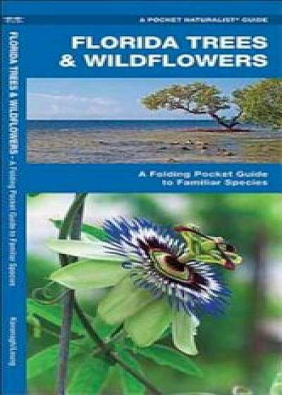 Florida Trees & Wildflowers: A Folding Pocket Guide to Familiar Species, Paperback/James Kavanagh