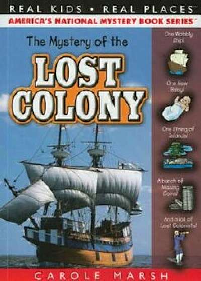 The Mystery of the Lost Colony, Paperback/Carole Marsh