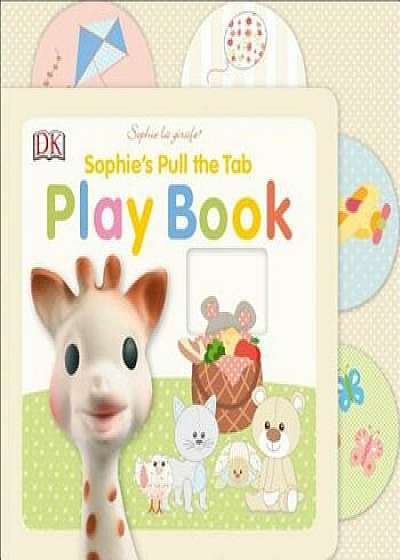 Sophie La Girafe: Sophie's Pull the Tab Play Book, Hardcover/DK