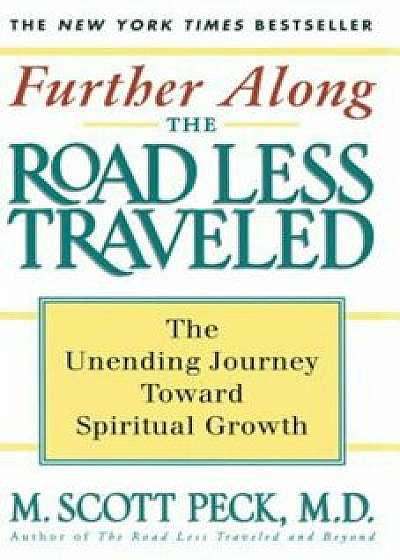 Further Along the Road Less Traveled: The Unending Journey Towards Spiritual Growth, Paperback/M. Scott Peck