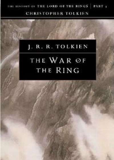 The War of the Ring: The History of the Lord of the Rings, Part Three, Paperback/Christopher Tolkien