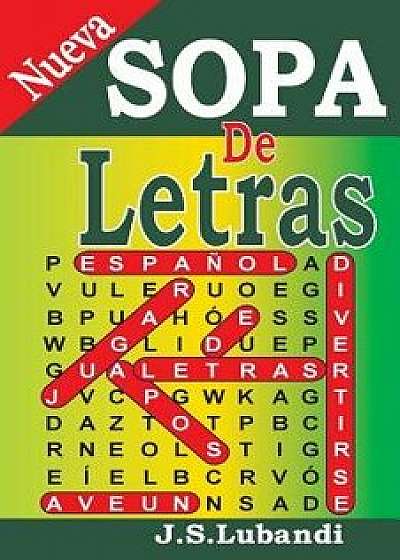Nueva Sopa de Letras (Spanish), Paperback/J. S. Lubandi