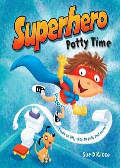 Superhero Potty Time, Hardcover/Sue DiCicco