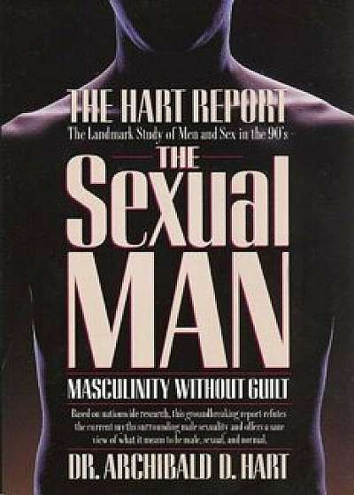 The Sexual Man, Paperback/Archibald Hart