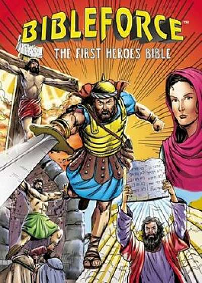 Bibleforce: The First Heroes Bible, Hardcover/Thomas Nelson