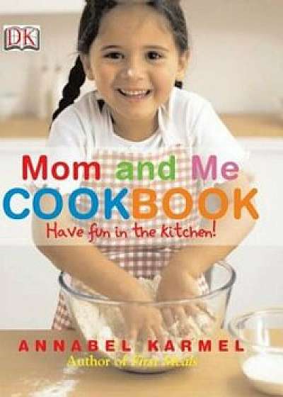 Mom and Me Cookbook, Hardcover/Annabel Karmel