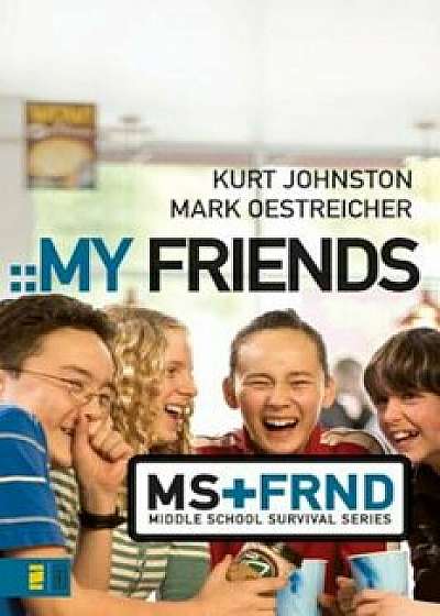 My Friends, Paperback/Kurt Johnston