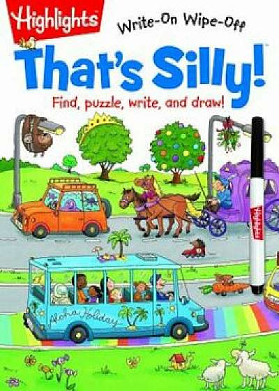 That's Silly!(tm): Find, Puzzle, Write, and Draw!, Paperback/Highlights For Children