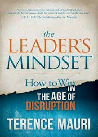 The Leader's Mindset: How to Win in the Age of Disruption, Paperback/Terence Mauri