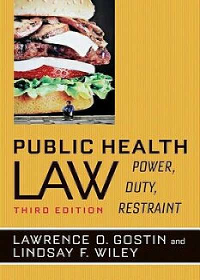 Public Health Law: Power, Duty, Restraint, Paperback/Lawrence O. Gostin
