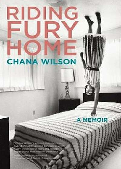 Riding Fury Home, Paperback/Chana Wilson