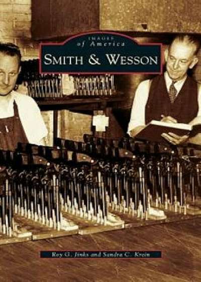 Smith & Wesson, Hardcover/Roy G. Jinks