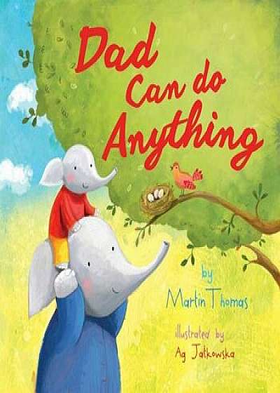 Dad Can Do Anything, Hardcover/Martin Thomas