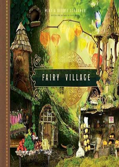 Fairy Village, Hardcover/Debbie Schramer