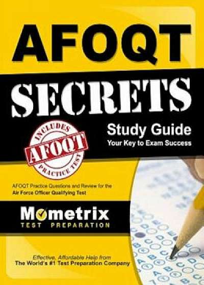 Afoqt Secrets Study Guide: Afoqt Test Review for the Air Force Officer Qualifying Test, Paperback/Afoqt Exam Secrets Test Prep