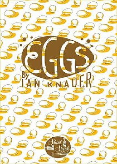 Eggs, Paperback/Ian Knauer