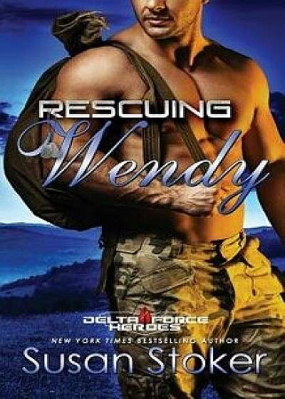 Rescuing Wendy, Paperback/Susan Stoker
