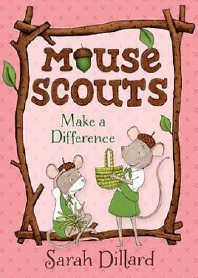 Mouse Scouts: Make a Difference, Paperback/Sarah Dillard