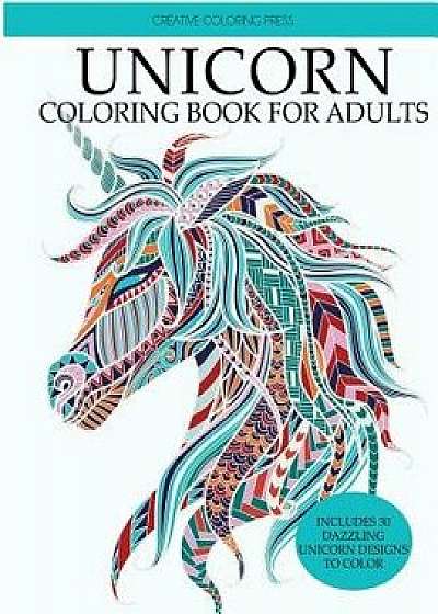 Unicorn Coloring Book: Adult Coloring Book with Beautiful Unicorn Designs, Paperback/Creative Coloring