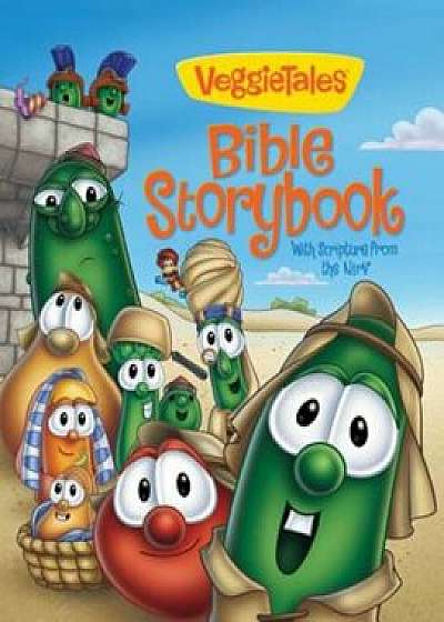 VeggieTales Bible Storybook: With Scripture from the NIRV, Hardcover/Cindy Kenney
