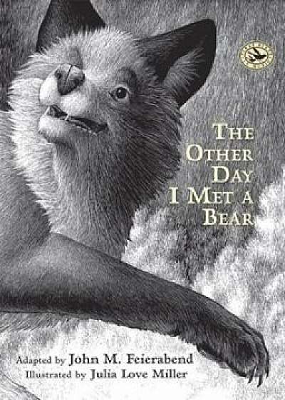The Other Day I Met a Bear, Hardcover/John M. Feierabend