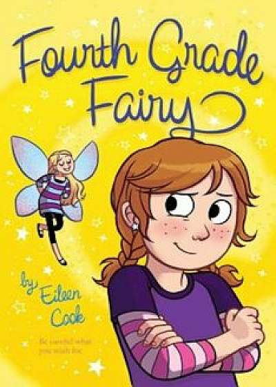 Fourth Grade Fairy, Paperback/Eileen Cook