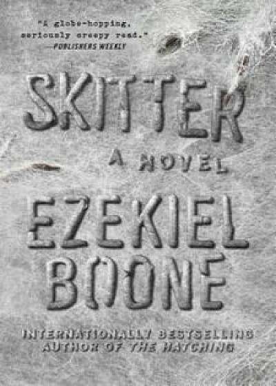 Skitter, Paperback/Ezekiel Boone