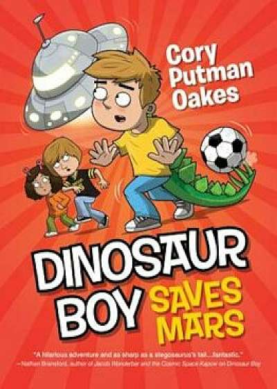 Dinosaur Boy Saves Mars, Hardcover/Cory Putman Oakes