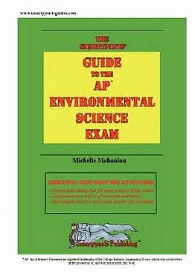The Smartypants' Guide to the AP Environmental Science Exam, Paperback/Michelle Mahanian