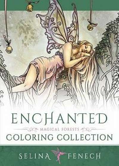 Enchanted - Magical Forests Coloring Collection, Paperback/Selina Fenech